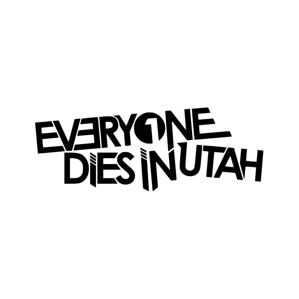 EVERYONE DIES IN UTAH