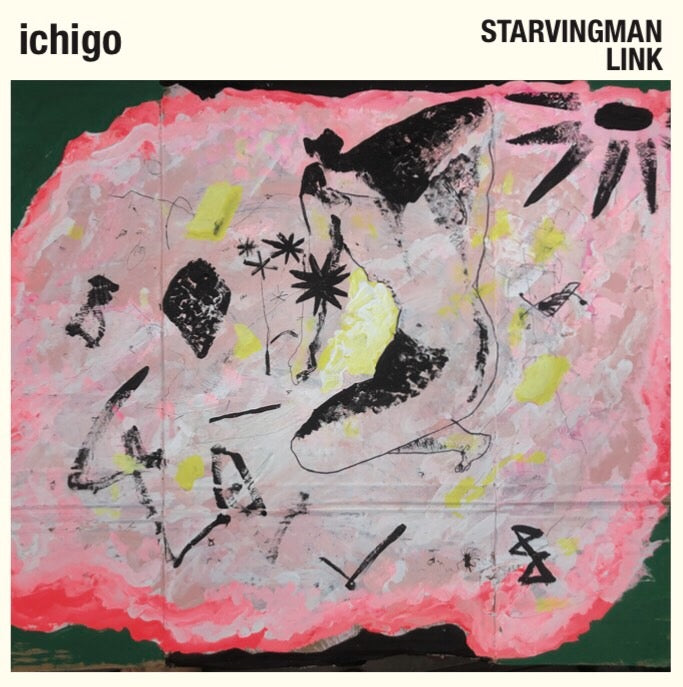LINK : STARVINGMAN / ichigo(CD)