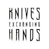 KNIVES EXCHANGING HANDS