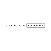 LIFE ON REPEAT