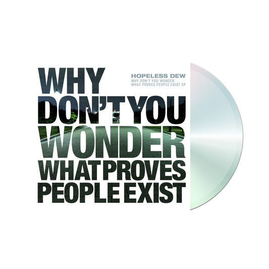WHY DON'T YOU WONDER WHAT PROVES PEOPLE EXIST EP