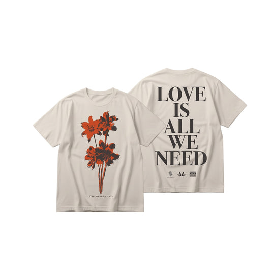 LOVE IS ALL WE NEED TEE