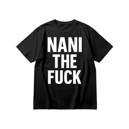 NANI THE FUCK T-Shirt(特典ステッカー付き)